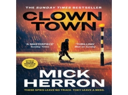 Livro Clown Town The Instant Sunday Times Bestselling Thriller from the Author of Slow Horses de Mick Herron (Inglês)
