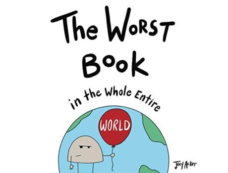 Livro Worst Book in the Whole Entire World de Joey Acker (Inglês)