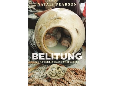 Livro Belitung The Afterlives of a Shipwreck de Natali Pearson (Inglês)
