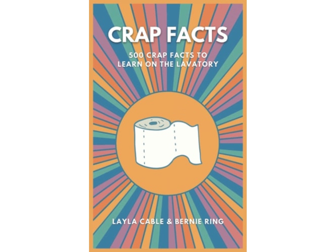 Livro Crap Facts De Layla Cable E Bernie Ring (inglês)