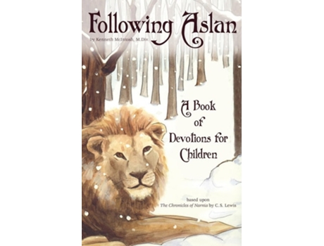 Livro Following Aslan Devotions for Children de Kenneth R McIntosh (Inglês)