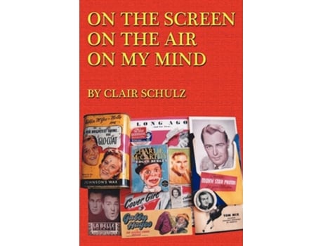 Livro On The Screen On The Air On My Mind De Clair Schulz (inglês)