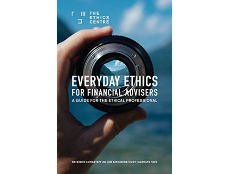 Livro Everyday Ethics For Financial Advisers De Simon Longstaff, Katherine Hunt Et Al. (inglês - Capa Dura)