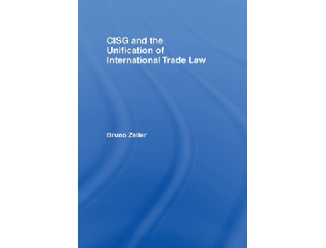 Livro CISG and the Unification of International Trade Law de Bruno Zeller (Inglês)