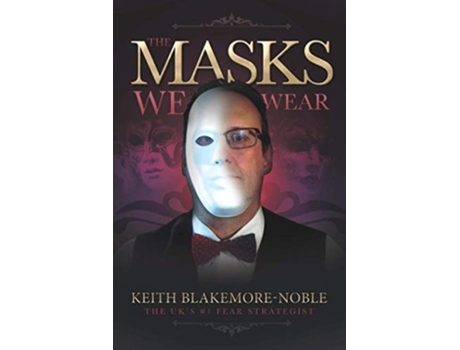 Livro The Masks We Wear De Keith Blakemore-noble (inglês)