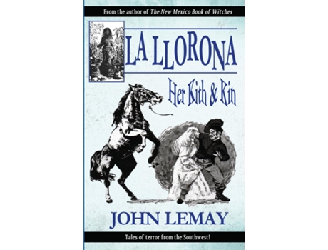 Livro La Llorona Her Kith amp Kin de LeMay (Inglês)