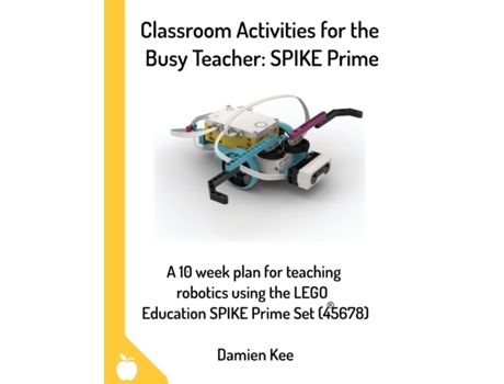 Livro Classroom Activities for the Busy Teacher: SPIKE Prime Damien Kee (Inglês)