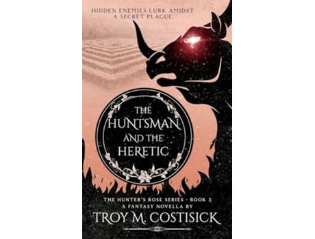 Livro The Huntsman And The Heretic De Troy M Costisick (inglês)