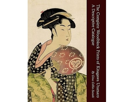 Livro The Complete Woodblock Prints of Kitagawa Utamaro A Descriptive Catalogue de Gina ColliaSuzuki (Inglês)