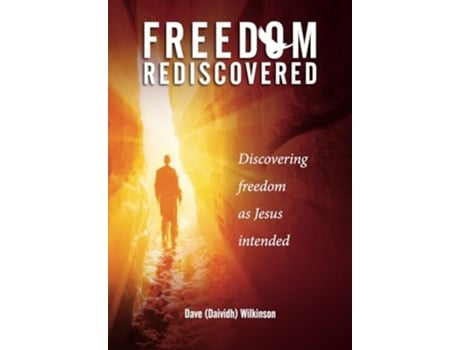 Livro Freedom Rediscovered Discovering freedom as Jesus intended de Daividh Wilkinson (Inglês)