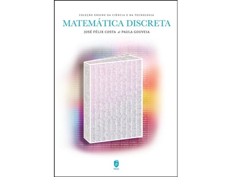 Livro Matemática Discreta de José Félix Costa, Paula Gouveia .