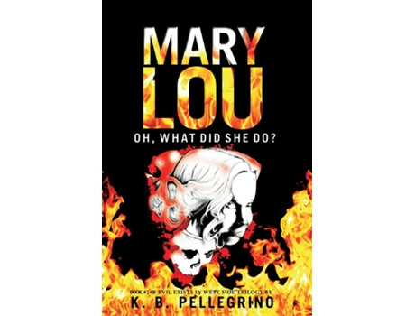 Livro Mary Lou Oh, What Did She Do? De Pellegrino, Kb Et Al. (inglês)