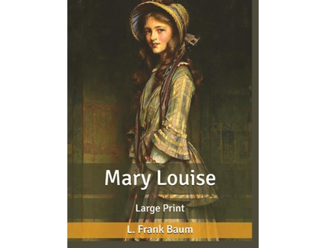 Livro Mary Louise, By L. Frank Baum A Classic Children Story De Frank Baum (inglês)