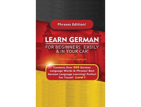 Livro Learn German For Beginners Easily Amp In Your Car - Contains Over 500 German Phrases De Immersion Languages (inglês)