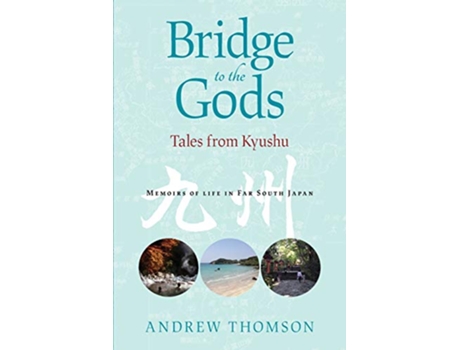 Livro Bridge to the Gods Tales from Kyushu de Andrew Peter Thomson (Inglês)