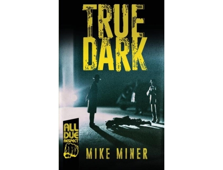 Livro True Dark De Mike Miner (inglês)