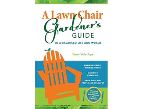 Livro A Lawn Chair Gardeners Guide To a Balanced Life and World de Dawn V Pape (Inglês)