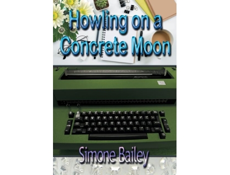 Livro Howling On A Concrete Moon De Simone Bailey (inglês)