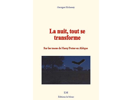 Livro La nuit tout se transforme French Edition de Georges Holassey (Francês)