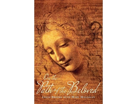 Livro On the Path of the Beloved 2 Love Incarnate de Leslie Brooks Mary Magdalen (Inglês)