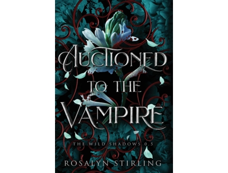 Livro Auctioned to the Vampire A Dark Fantasy Romance de Rosalyn Stirling (Inglês)