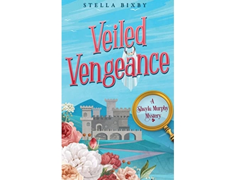 Livro Veiled Vengeance A Shayla Murphy Mystery Shayla Murphy Mysteries de Stella Bixby (Inglês)