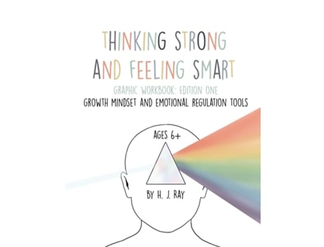 Livro Thinking Strong And Feeling Smart For Building A Strong Growth Mindset With Practical Emotional Regulation Techniques De H J Ray (inglês)
