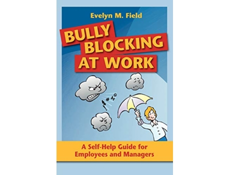 Livro Bully Blocking at Work A SelfHelp Guide for Employees and Managers de Evelyn M Field (Inglês)