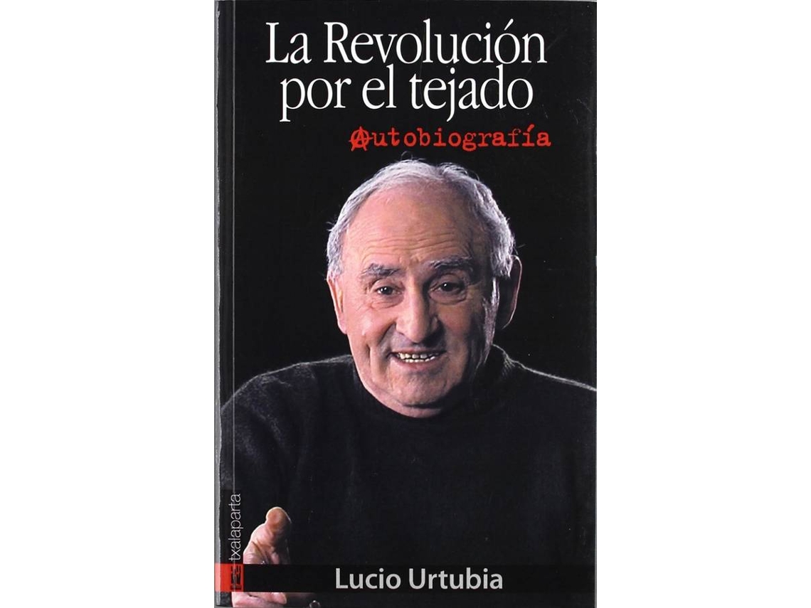 Livro La Revolucion Por El Tejado de Lucio Urtubia (Espanhol)