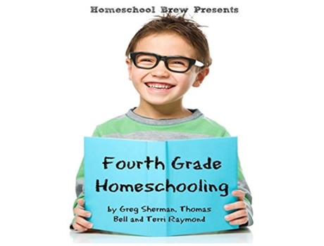Livro Fourth Grade Homeschooling Math, Science And Social Science Lessons, Activities, And Questions De Greg Sherman, Thomas Bell Et Al. (inglês)