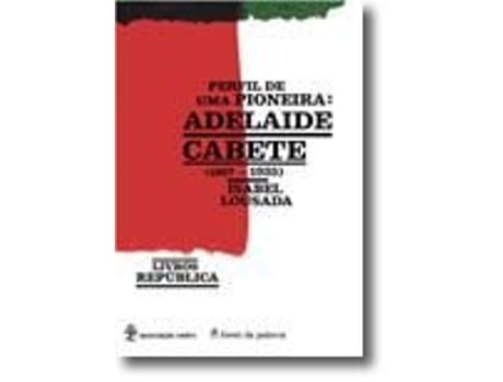 Perfil de uma Pioneira-Adelaide Cabete (1867-1935)