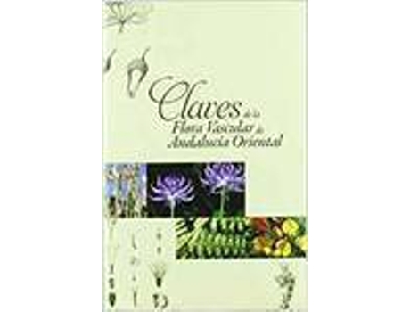 Livro CLAVES DE LA FLORA VASCULAR ANDALUCIA ORIENTA CONTIENE de Gabriel Blanca