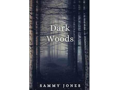 Livro Dark Woods de Sammy Jones Sammy Jones (Inglês)
