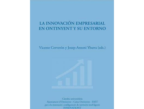 Livro Innovación empresarial en Ontinyent y su entorno, La de Literary Editor Vicente Cerverón Lleó, Literary Editor Josep-Antoni Ybarra Pérez (Espanhol)