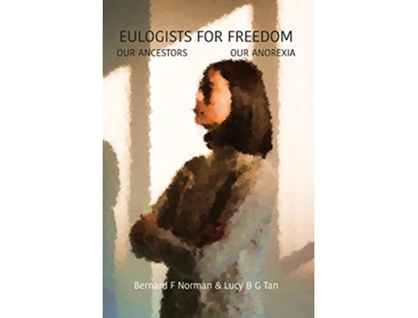 Livro Eulogists for Freedom de Bernard Norman e Lucy Bg Tan (Inglês)