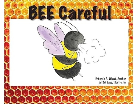 Livro BEE Careful de Deborah a Eiland (Inglês - Capa Dura)