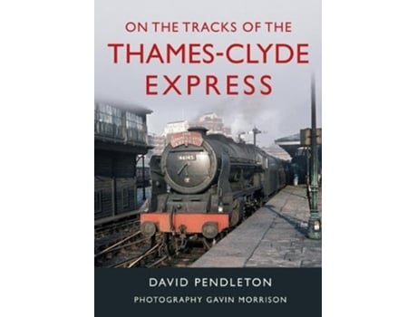 Livro On The Tracks Of The Thames-Clyde Express de David Pendleton (Inglês - Capa Dura)
