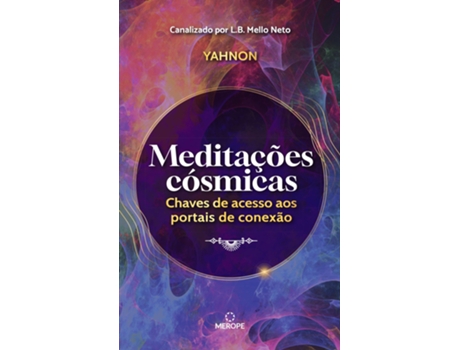 Livro Meditações Cósmicas Chaves De Acesso Aos Portais De Conexão de LB Mello Neto (Português)