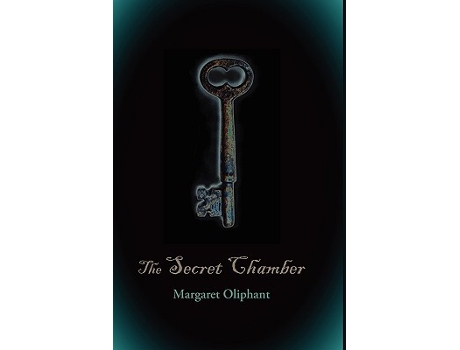 Livro Secret Chamber, LargePrint Edition de Margaret Oliphant (Inglês)