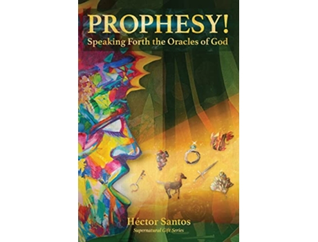 Livro Prophesy Speaking Forth the Oracles of God de Héctor Santos (Inglês)