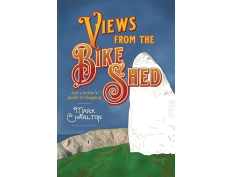 Livro Views from the Bike Shed de Mark Charlton (Inglês)