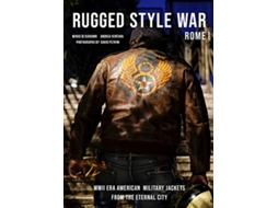 Livro Rugged Style War - Rome WWII-Era American Military Jackets from the Eternal City de Andrea Ventura e Mirko Di Giovanni (Inglês - Capa Dura)