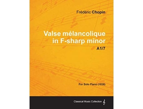 Livro Valse mélancolique in Fsharp minor A17 For Solo Piano 1838 de Frédéric Chopin (Inglês)