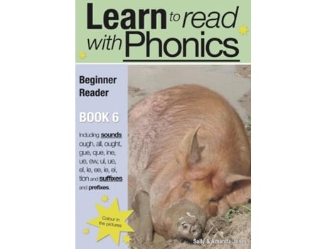Livro Learn To Read Rapidly With Phonics Beginner Reader Book 6. A Fun, Colour In Phonic Reading Scheme De Sally Jones (inglês)