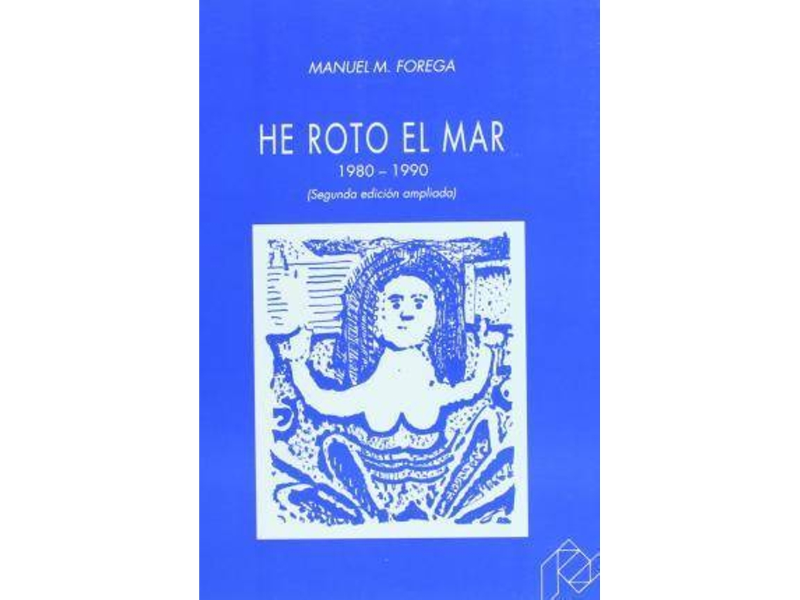 Livro He Roto El Mar. de Manuel Forega (Espanhol)