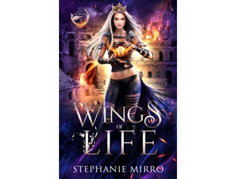 Livro Wings of Life A Kickass Urban Fantasy Romance The Last Phoenix de Stephanie Mirro (Inglês)