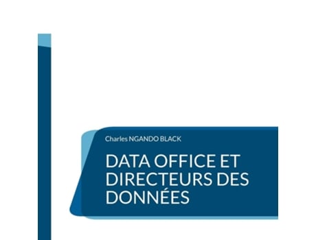Livro Data Office et Directeurs des DonnéesLe Guide définitif de Charles Ngando Black (Francês)