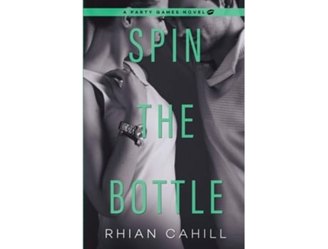 Livro Spin The Bottle De Rhian Cahill (inglês)