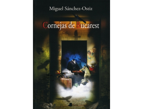 Livro Cornejas De Bucarest de Miguel Sanchez-Ostiz (Español)
