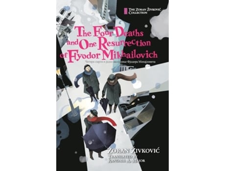 Livro The Four Deaths and One Resurrection of Fyodor Mikhailovich de Zoran Zivkovic (Inglês - Capa Dura)